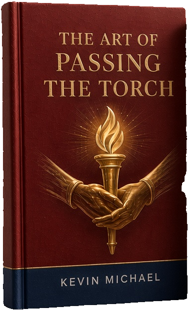 The Art of Passing the Torch by Kevin Michael